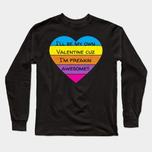 I'll Be My Own Valentine Colorful Heart Gift Long Sleeve T-Shirt